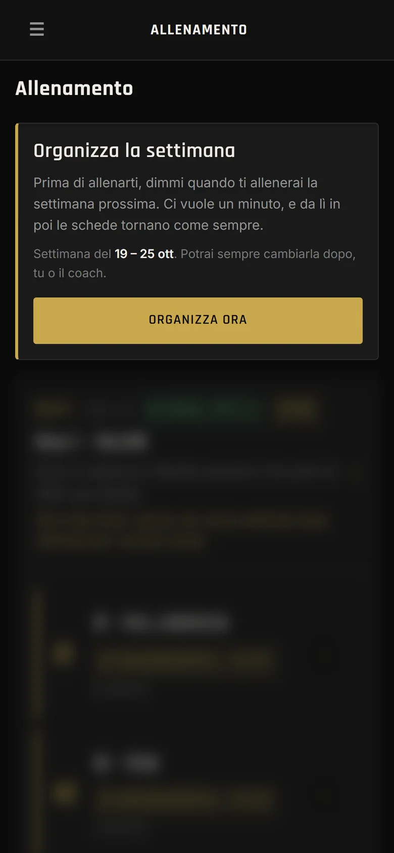 La pagina Allenamento di Cromes con il riquadro «Organizza la settimana»: prima di allenarti dici quando ti allenerai la settimana prossima, quella del 19-25 ottobre, e il tasto «Organizza ora». Sotto, le schede sfocate finché non l'hai fatto.